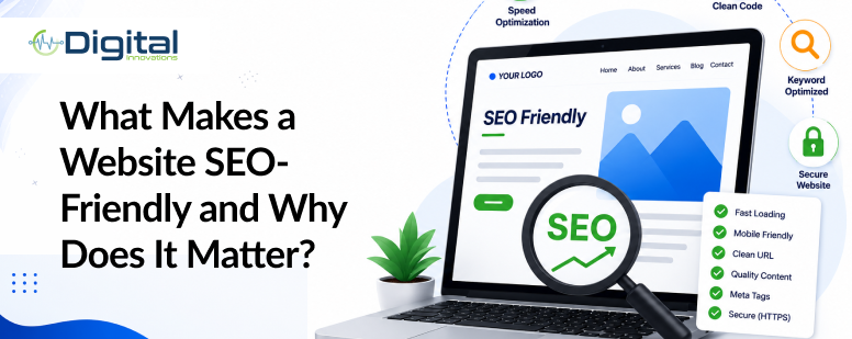 What Makes a Website SEO-Friendly and Why Does It Matter?