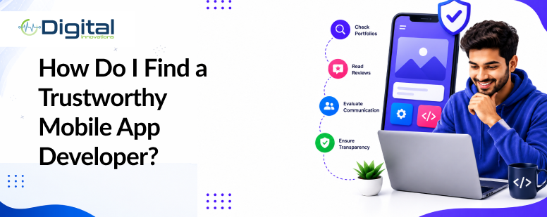 How Do I Find a Trustworthy Mobile App Developer?